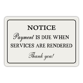 Payment is Due When Services are Rendered Metal Tin Sign, Payment Reminder for Hotel Private Venue Rust-Free Aluminum, Indoor/Outdoor Use 12x8 inch