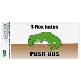 GRAPHICS & MORE T-Rex Hates Push-Ups Tyrannosaurus Dinosaur Automotive Car Window Locker Bumper Sticker