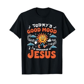 Today's GoodMood is Sponsored by Jesus Funny Christian T-Shirt