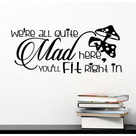 Ideogram Designs Wall Decal #2 We're All Quite mad here You'll fit Right in Mad Hatter Wild Mushrooms. Vinyl Wall Decal Decor Quotes Sayings Inspirational Wall Art