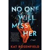 No One Will Miss Her: A Novel