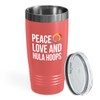 Gift for Hula Hoopers Coral Tumbler 20oz - Love Hula Hoops - Hula Gym Pilates Workout Hula Hoop Dance Hula Hooping Hooper Gifts Hula Hoop Lover Hula Hoop Dancer