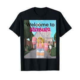 Welcome to bloxburg girl T-Shirt