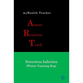 myHealth Tracker Assess ▪ Reassess ▪ Track - Norovirus Infection (Winter Vomiting Bug)