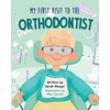 My First Visit to the Orthodontist
