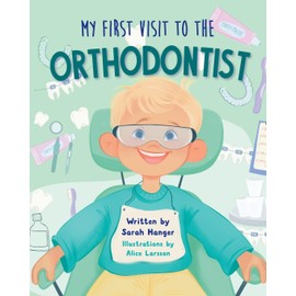 My First Visit to the Orthodontist