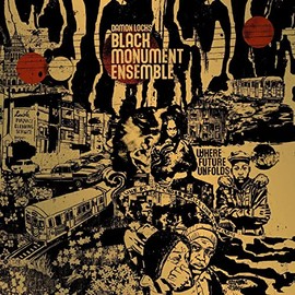 BLACK MONUMENT ENSEMBLE - WHERE FUTURE UNFOLDS
