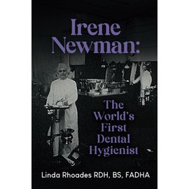 Irene Newman: The World's First Dental Hygienist