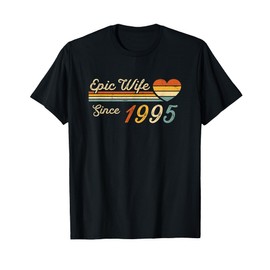 30th wedding anniversary 30 years - Epic Wife Since 1995 T-Shirt
