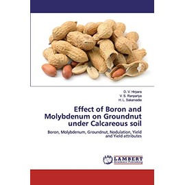 Effect of Boron and Molybdenum on Groundnut under Calcareous soil: Boron, Molybdenum, Groundnut, Nodulation, Yield and Yield attributes