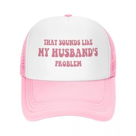 That Sounds Like My Husband's Problem Trucker Hat for Women Hot Pink Funny Gag Baseball Caps for Men Girls
