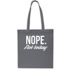 Nope. Not Today Tote Shopping Gym Beach Bag 42cm x38cm,