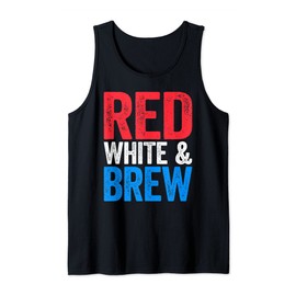 Red White And Brew T-Shirt Drinking 4th of July Gift Tank Top
