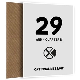 Funny 30th Birthday Card for Him or Her | 29 and 4 Quarters | Happy Birthday Card for Male, Female on their 30th Bday when they turn 30 Years Old! Fun Banter Joke Card