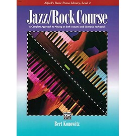 Alfred's Basic Jazz/Rock Course Lesson Book: A Complete Approach to Playing on Both Acoustic and Electronic Keyboards (Alfred's Basic Piano Library)