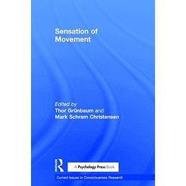 Sensation of Movement (Current Issues in Consciousness Research)