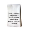 Tumble Outta Bed Dolly Quote cotton flour sack tea towel