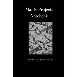 Manly Projects Notebook A Blank Lined Journal for Men