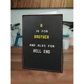 Brainbox Candy - Funny Brother Birthday Cards - Rude Cheeky Insulting Brother Card - 'B Is For….' - Inappropriate - Him Sibling With A Sense of Humour