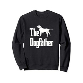 The Dogfather - funny dog gift, funny Labrador Retriever Sweatshirt