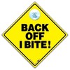 Back Off I Bite Sign Keep Your Distance Sign High