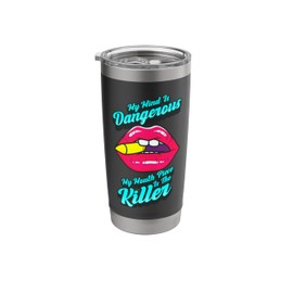 My Mind Is Dangerous My Mouth Piece Is The Killer Boss Lady Stainless Steel Insulated Tumbler
