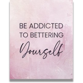 Govivo Inspirational gifts for women - Motivational wall art - Be Addicted To Bettering Yourself home decor - Uplifting bedroom decor - Pink room decor - 11x14 unframed print