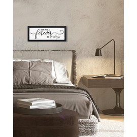 You Will Forever Be My Always Sign: Rustic Bedroom Wall Decor Above Bed Inspirational Quotes Wall Art Framed Minimalist Bedroom Decor for Couples Family Signs Small Wall Plaque 6" x 14.5"