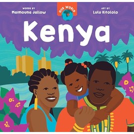 Kenya (Our World; Barefoot books Step Inside a Story)