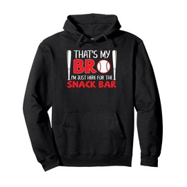 Funny Baseball Brother That's My Bro Here For Snack Bar Pullover Hoodie