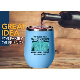Radiologist Blue Edition Wine Tumbler 12oz - we're the ones who Know - Radiology Technician Humor Xray Sonographer Rad Tech Doctor MRI Technician