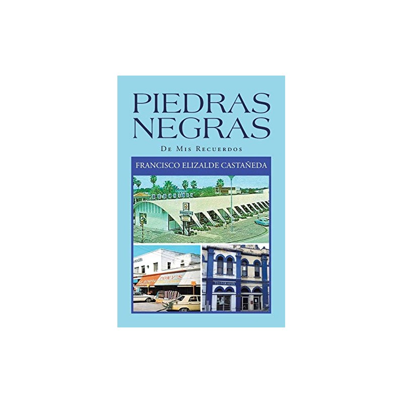 Piedras Negras: De Mis Recuerdos