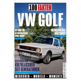 100 Fakten: VW Golf: Alles über den Kult-Klassiker von Volkswagen