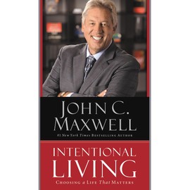 Intentional Living: Choosing a Life That Matters