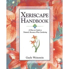 Xeriscape Handbook: A How-to Guide to Natural Resource-Wise Gardening