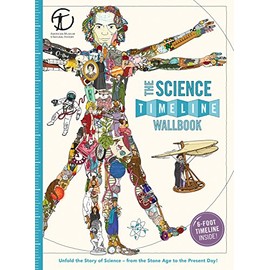 The Science Timeline Wallbook: Unfold the Story of Inventionsâfrom the Stone Age to the Present Day!