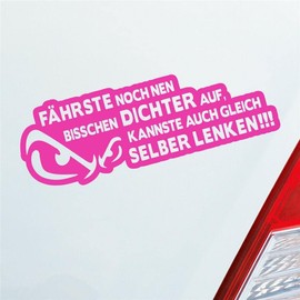 Car Sticker Fährste noch NEN bisschen dichter auf, Kannste auch gleich selbst lenken! 20 x 7 cm Pink Rear Window Sticker