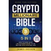 The Crypto Millionaire Bible: [5 in 1] How to Easily