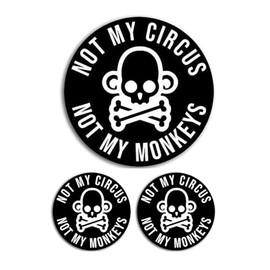 Bad Fish Custom Decals Not My Circus Not My Monkeys 3 Pack Gloss Vinyl Waterproof Indoor Outdoor for car, Laptop, Hard hat, etc