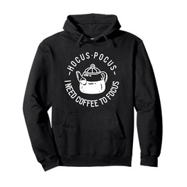Hocus Pocus I Need Coffee To Focus Pullover Hoodie