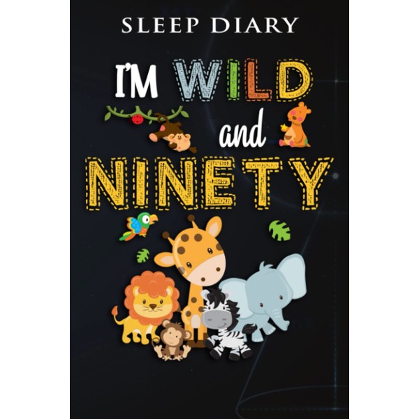 Sleep Diary :I'm Wild and Ninety Zoo Theme Birthday Safari