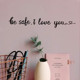 PLIGREAT Be Safe I Love You Quotes Wall Sticker Peel and Stick Wall Warm Reminder Decals for Bedroom Nursery Living Room Front Door Home Wall Decoration Indoor Hallway Foyer Wall Art Decor