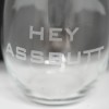 HipFlaskPlus 15oz Stemless Wine Glass - Hey assbut