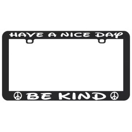 Unbranded HAVE A NICE DAY BE KIND FUNNY LICENSE PLATE FRAME HOLDER
