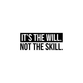 Vinyl Wall Art Decal - It's The Will Not The Skill - 9" x 22" - Trendy Motivational Quote for Home Bedroom Living Room Work Office School Classroom Decoration Sticker