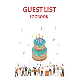 Guest List Logbook: 6x9/150 pages, matte cover, planner book for coming guest to events like birthday, weddings, parties, business occasions.