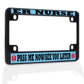Fastasticdeals Metal Insert Bike License Plate Frame Er Nurse Pass Me Now See You Later Weatherproof Motorcycle Accessories Black 4 Holes Solid Insert