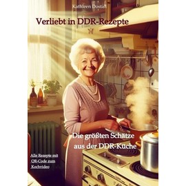 Verliebt in DDR-Rezepte: Die größten Schätze aus der DDR-Küche