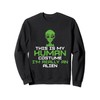 This Is My Human Costume I'm Really An Alien Sweatshirt