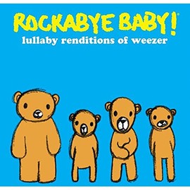 Rockabye Baby! Lullaby Renditions of Weezer